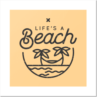 Life's a beach Posters and Art